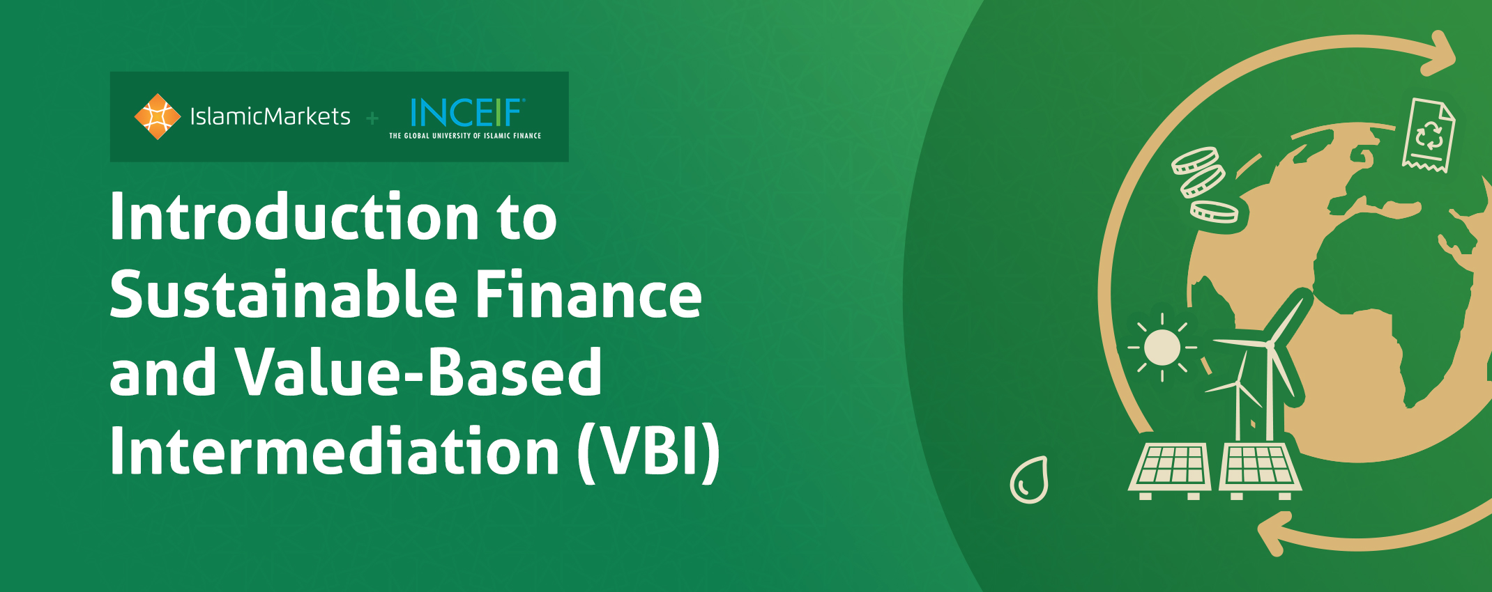 IslamicMarkets and INCEIF Partner to Launch Learning Programme on Sustainable Finance and Value-Based Intermediation (VBI) 